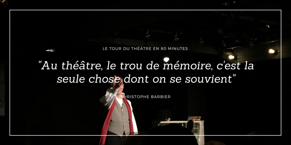 le tour du théâtre en 80 minutes christophe barbier quatrieme mur blog théâtre montparnasse poche critique avis paris